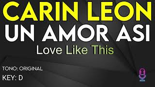 Carin León  Un Amor Asi Love Like This  Karaoke Instrumental [upl. by Lechner]