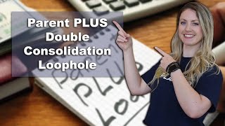 Parent PLUS Double Consolidation Loophole  Pay 10 of Your Income Instead of 20 [upl. by Calore]