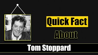 Quick Facts About Tom Stoppard  Famous People Short Bio 25 [upl. by Arammat49]