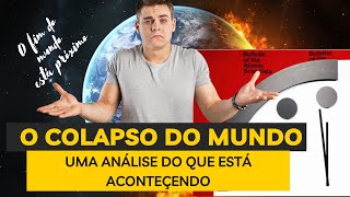 O COLAPSO DO MUNDO O que está acontecendo no mundo atual Deveremos começar a nos preocupar mais [upl. by Airdnalahs]