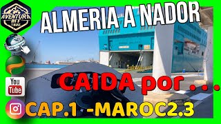 Cap1  Marruecos 23  ALMERIA  NADOR [upl. by Sidnala]