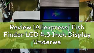 Review Aliexpress Fish Finder LCD 43 Inch Display Underwater 220° Fishing Camera Waterproof IPS [upl. by Enelie185]