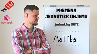 PREMENA JEDNOTIEK OBJEMU  jednotky DUTÉ  vysvetlenie príklady [upl. by Nylyram]