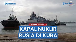 ❗️Amerika Waspada❗️ Kapal Selam Tenaga Nuklir dan Kapal Perang Rusia Sandar di Pelabuhan Kuba [upl. by Gaudette]