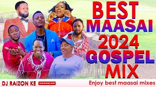 BEST MAASAI URBAN GOSPEL MIX 2024Best Exclusive Sunday Praise Songs [upl. by Studner]