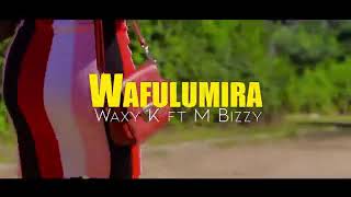 WAXY K FT M BIZZY WAFULUMIRA [upl. by Erv]