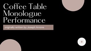 Coffee Table Monologue written by Joseph Arnone DRAMATIC VERSION [upl. by Annavaig]