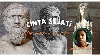 Cinta Sejati Dialog Plato Aristophanes dan Diotima [upl. by Dyol]