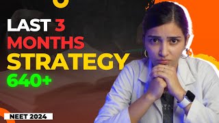 NEET 2024 Last 3 MonthsMost Practical Strategy [upl. by Marduk]