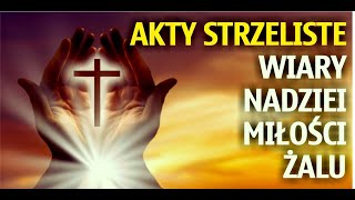 Akty Strzeliste  Akty Wiary Nadziei Miłości i Żalu [upl. by Anelis]