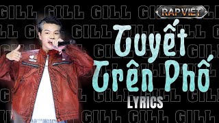 LYRICS Tuyết Trên Phố  Gill comeback giành ngay 4 chọn với bản rap love ngọt xỉu  RAP VIỆT 2024 [upl. by Grube548]