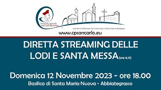 S Messa del 12 novembre 2023 ore 1800  Basilica S Maria Nuova Abbiategrasso [upl. by Leitman]