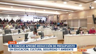 Concejales aprobaron la reducción al presupuesto en educación cultura y seguridad en Quito [upl. by Aydne]