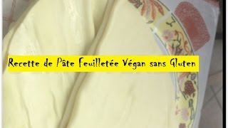 Recette Végan de pâte Feuilletée Sans Gluten Ultra Rapide [upl. by Flann212]