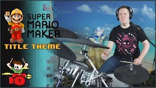 Super Mario Maker Title Theme On Drums [upl. by Deane]