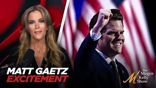 Megyn Kelly Gets Excited About Matt Gaetz as Attorney General After Listening to NYTs quotThe Dailyquot [upl. by Jonette343]