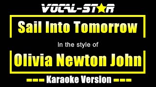 Sail Into Tomorrow Karaoke  Olivia Newton John Karaoke Version [upl. by Narik689]