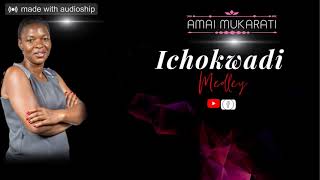 ICHOKWADI MEDLEY OFFICIAL AUDIO AMAI MUKARATI [upl. by Elyn733]