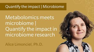 Metabolomics meets microbiome  Quantify the impact in microbiome research [upl. by Atniuq]