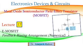 Lect 17 EMOSFET Feedback Biasing Network Numerical [upl. by Franzoni565]