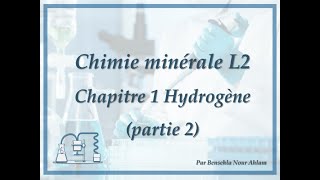 Chapitre 1 Hydrogène chimie minérale L2 partie 2 [upl. by Thursby]