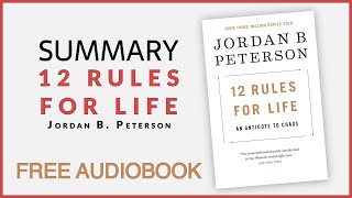 Summary of 12 Rules for Life by Jordan B Peterson  Free Audiobook [upl. by Roach]