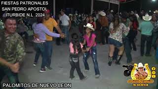 4° PARTE FIESTAS PATRONALES SAN PEDRO APOSTOL ITURBIDE NUEVO LEON 2024 [upl. by Havener]