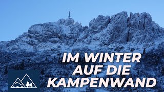 ALLEINE auf der KAMPENWAND  Bergtour im Winter [upl. by Tempa]