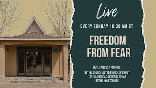 Freedom From Fear  Bethel Church United Church of Christ [upl. by Thalassa]