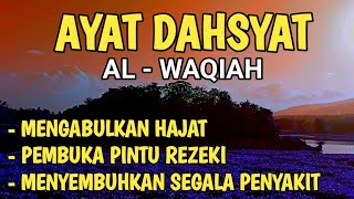 AYAT DAHSYAT AL WAQIAH  MENGABULKAN HAJAT PEMBUKA PINTU REZEKI MENYEMBUHKAN SEGALA PENYAKIT [upl. by Tabbie]