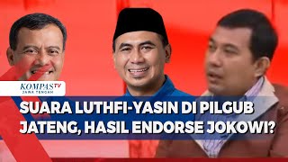 Suara LuthfiYasin di Pilgub Jateng Hasil Endorse Jokowi [upl. by Nesyt200]