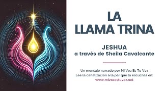 LA LLAMA TRINA  Jeshua a través de Sheila Cavalcante [upl. by Carisa]