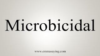 How To Say Microbicidal [upl. by Casia]