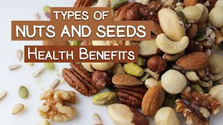 Types of Nuts and Seeds and Their Health Benefits [upl. by Ramat525]