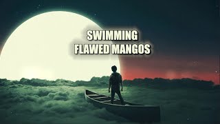 Swimming  Flawed Mangos 1 Hour [upl. by Anaicul164]