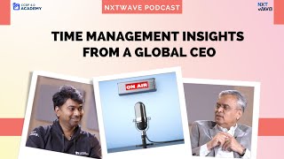 Time Management Insights from a Global CEO NxtWave podcast  ccbp academy [upl. by Manville]