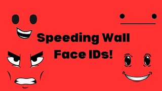 Roblox Speeding Wall Face IDs [upl. by Mcquade]