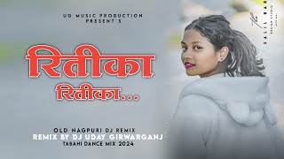 Ritika Ritika Jara Hara Dil me de Jagah Old Nagpuri Dj Remix Song 2024  New Tabahi Dance Mix [upl. by Ainit843]