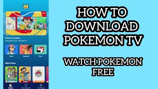 HOW TO DOWNLOAD POKEMON TV AND HOW TO WATCH ALL POKEMON SERIES FOR FREE [upl. by Drews645]