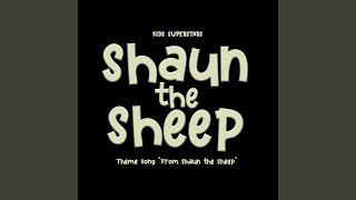 Shaun the Sheep Theme Song From quotShaun the Sheepquot [upl. by Nylekcaj]