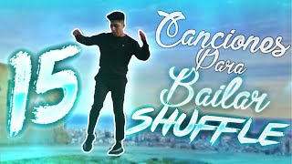 LAS 15 MEJORES CANCIONES para BAILAR SHUFFLE [upl. by Prospero]