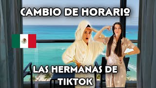 CAMBIO DE HORARIO las hermanas de tiktok [upl. by Nwahsad]