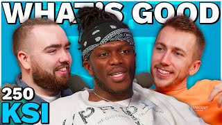 KSI RETURNS  250  Whats Good [upl. by Aronaele330]