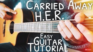 Carried Away HER Guitar Tutorial  Carried Away Guitar  Guitar Lesson 597 [upl. by Atirys]