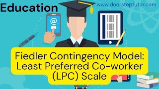 Fiedler Contingency Model Least Preferred Coworker LPC Scale  management  Education [upl. by Adnahsor]