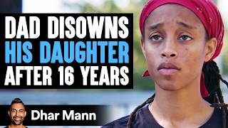 Dad DISOWNS His DAUGTHER After 16 Years Ft Briana Green  Dhar Mann Studios [upl. by Georgeanna613]