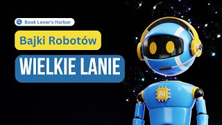 WIELKIE LANIE Stanisław Lem  Bajki Robotów [upl. by Moffit]