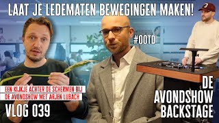 Laat je ledematen bewegingen maken  DE AVONDSHOW BACKSTAGE  VLOG 039 [upl. by Firahs]