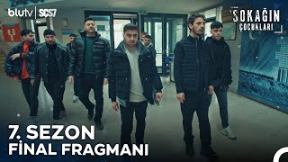 Sokağın Çocukları  7 Sezon Final Fragmanı [upl. by Dreddy]