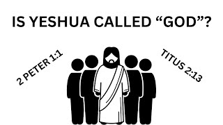 Is Yeshua Called God and Savior  Titus 213 and 2 Peter 11 [upl. by Airamzul]